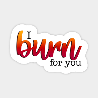 Bridgerton Quote I Burn For You Magnet