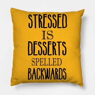 Stressed is desserts backwards Pillow