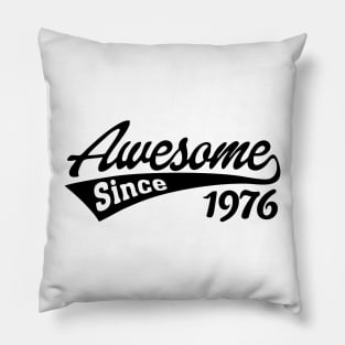 Awesome Since 1976 Pillow