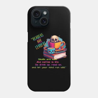 Readers are Leaders (Skull and Coffee Motivation and Inspiration) Phone Case