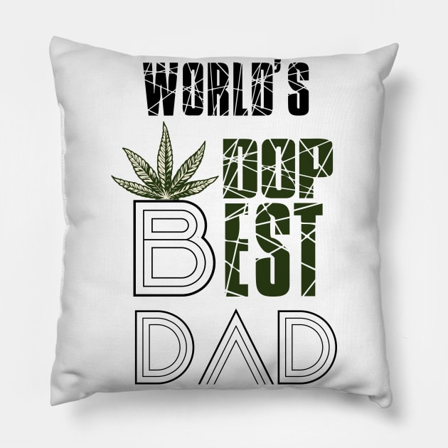 Funny World's dopest Daddy, papa - Funny Father's Day cannabis smoker marijuana leaf gift - wake and, stoner 420 gifts Pillow by Wa-DeSiGn-DZ