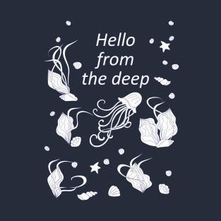 hello from the deep T-Shirt