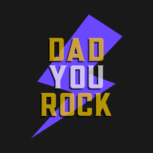 Dad you rock T-Shirt