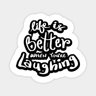 Life is better when you`re laughing Magnet