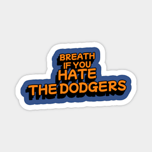 Breathe If You Hate The Dodgers Magnet