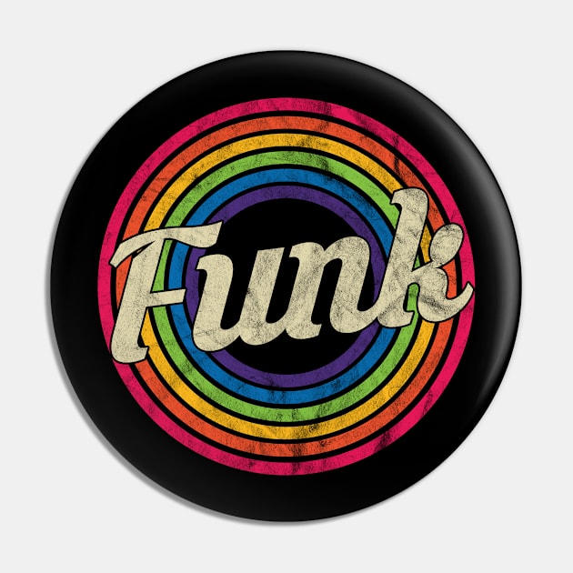 Funk - Retro Rainbow Faded-Style Pin by MaydenArt