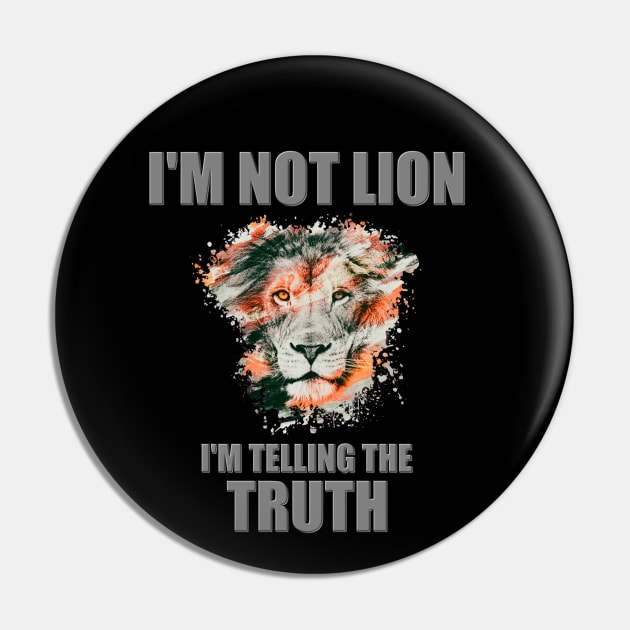 I'm Not Lion I'm Telling The Truth, Lion, Animal Lover, Funny Animal, Gift Idea For Animal Lover, Safari, Safari Gift Idea, Zoo Gift Pin by DESIGN SPOTLIGHT