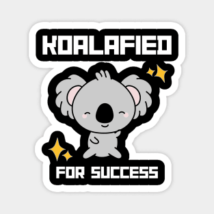 Kawaii Koala: Koala-fied for success Magnet