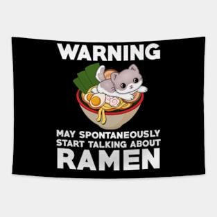 warning may spontaneously start talking about ramen,ramen noodles,japanese,noodles,ramen Tapestry