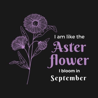 aster flower, September babies T-Shirt