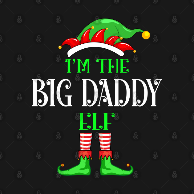 Discover I’m The Big Daddy Elf Christmas Family Matching - Im The Big Daddy Elf - T-Shirt