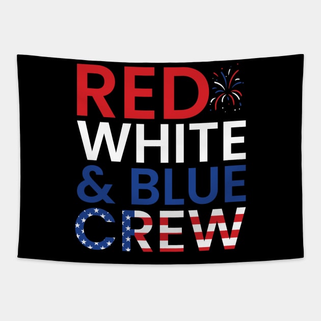 RED WHITE & BLUE CREW 4TH OF JULY Tapestry by Douenations