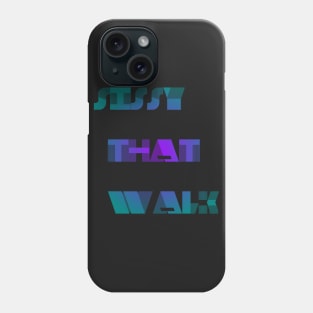 Sissy That Walk Phone Case