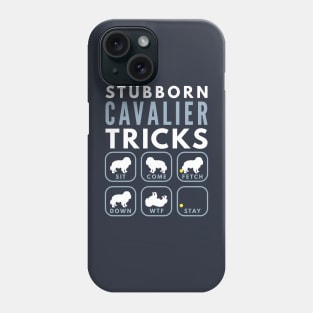 Stubborn Cavalier King Charles  Tricks - Dog Training Phone Case