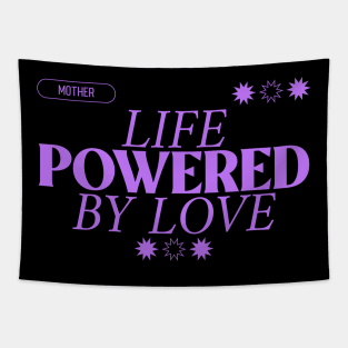 mother life powered by love Tapestry