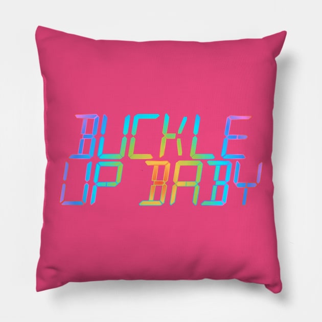 Buckle Up Baby Pillow by My Geeky Tees - T-Shirt Designs