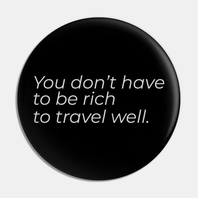 You don't have to be rich to travel well Pin by ADVENTURE INC