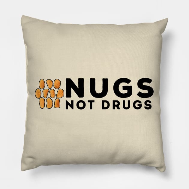 nugs not drugs Pillow by awesomeshirts