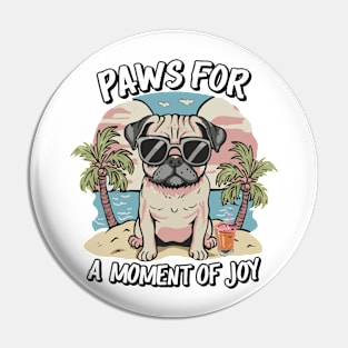 Paws For A Moment Of Joy Cute Pug Design Pin