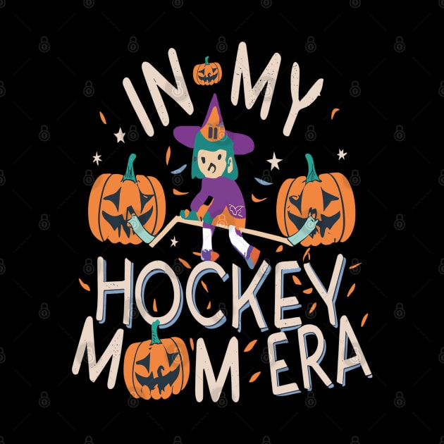 In My HOCKEY Mom Era Women Mama Sport Player by rhazi mode plagget