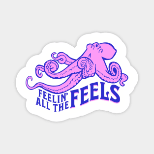 Feelin' All The Feels Magnet