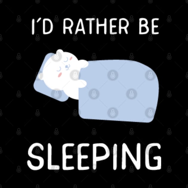 I'd rather be sleeping by Shelby Ly Designs