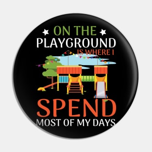 On The Playground Is Where I Spend Most Of My Days Pin