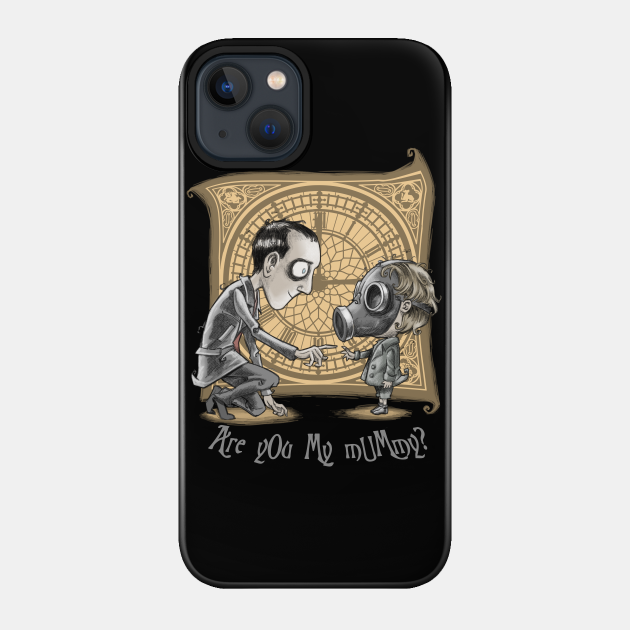 I Am Not Your Mummy - Doctor Who - Phone Case