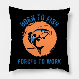 Born to Fish Forced to Work Orange Splash Background with Blue Letters Pillow