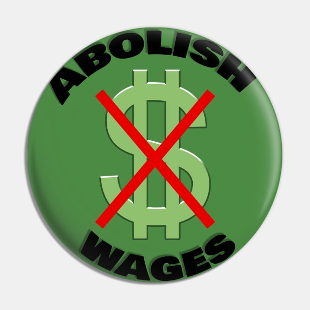 Abolish Wages| Abolish police| Abolish money| political| Bernie 2024 Pin by RevolutionToday