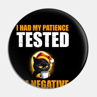 Man Womens I Had My Patience Tested I'm Negative Funny sarcasm Pin