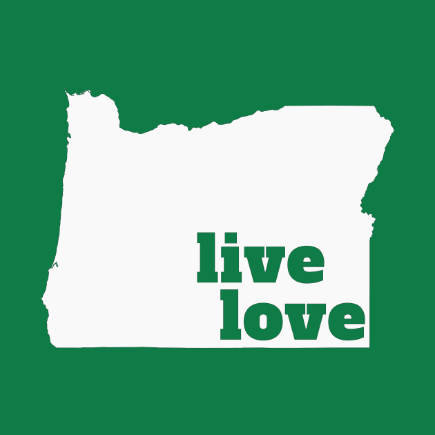 Oregon - Live Love Oregon by Yesteeyear