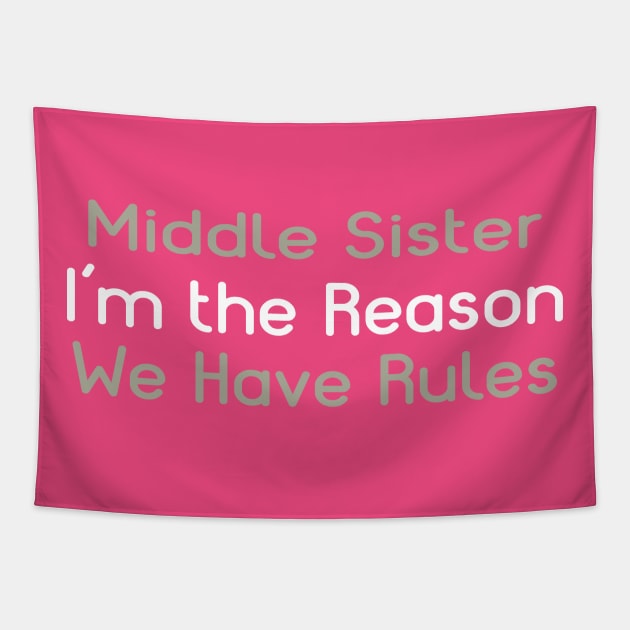 Middle Sister. I'm The Reason We Have Rules. Tapestry by PeppermintClover