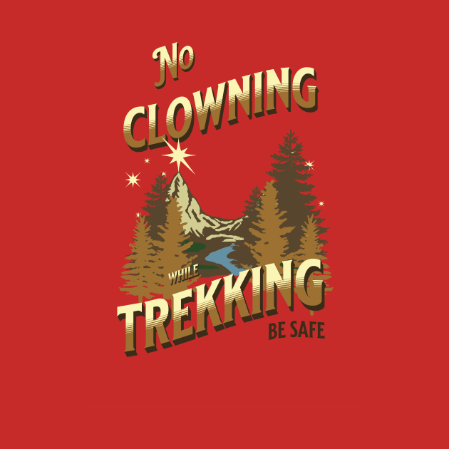 NO clowning while trekking by Srichusa