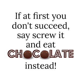 Eat Chocolate Instead T-Shirt