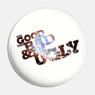 The Good The Bad and The Ugly with Galaxy Pin