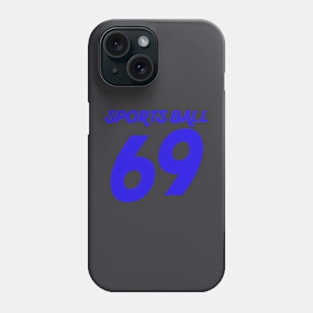 Go Sports Ball! Phone Case