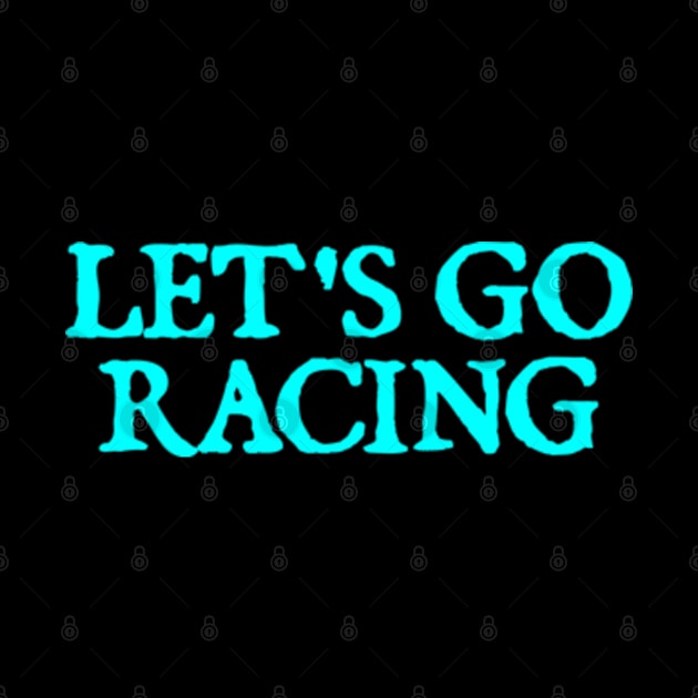 let's go racing by  hal mafhoum?