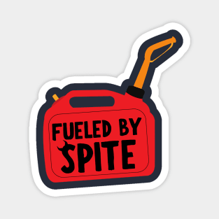 Fueled by spite Magnet