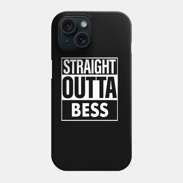 Bess Name Straight Outta Bess Phone Case by ThanhNga