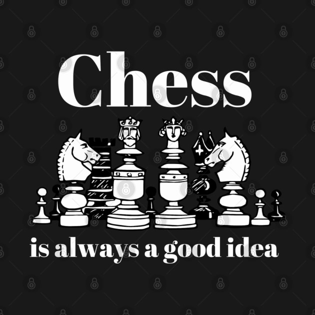 Chess Is Always A Good Idea by isstgeschichte