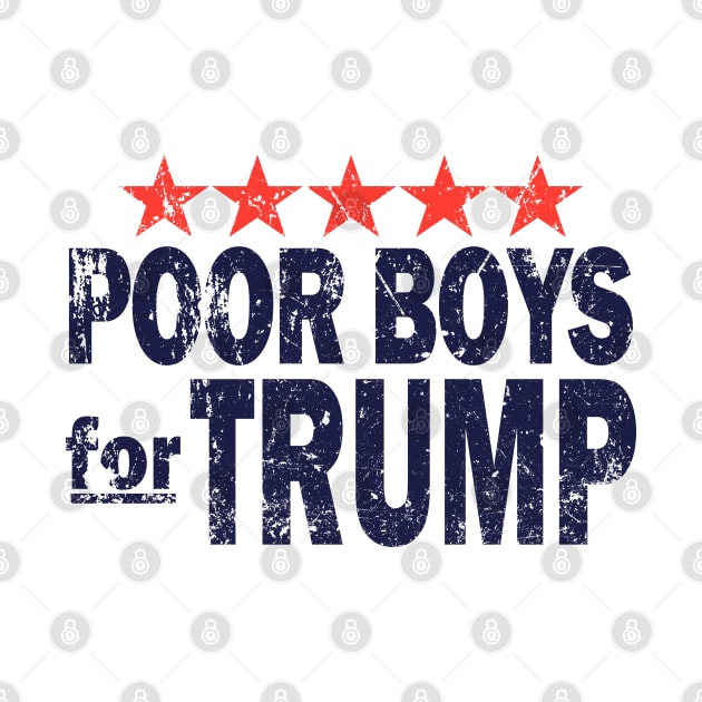 Poor Boys For Trump by Etopix