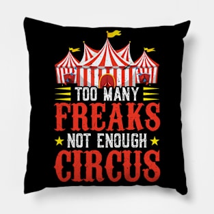 Too Many Freaks Not Enough Circus - Ringmaster Pillow