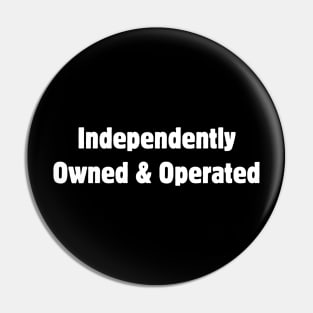 Independently Owned & Operated Pin