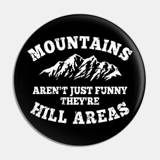 Dad Joke Cool Mountains Aren’t Funny They’re Hill Areas Adult Jokes Pin