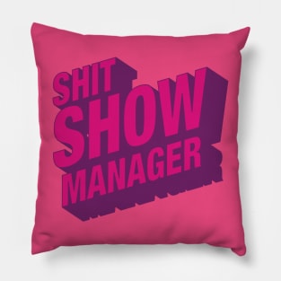 Shit Show Manager Pillow