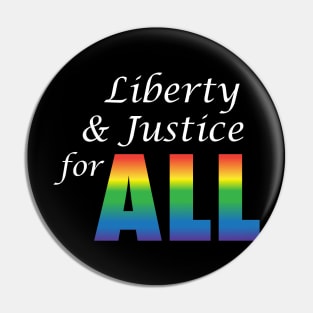 Liberty and Justice for ALL (rainbow) Pin