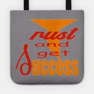 Trust And Get Success Tote