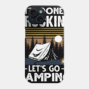 I'm Done Trucking Let's Go Camping Phone Case