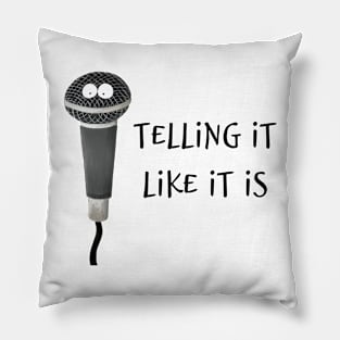 Telling It Like It Is! Pillow